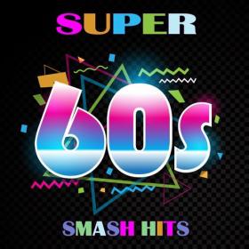 Various Artists - Super 60's Smash Hits (2023) Mp3 320kbps [PMEDIA] ⭐️