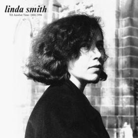 (2021) Linda Smith - Till Another Time (1988-1996) [FLAC]