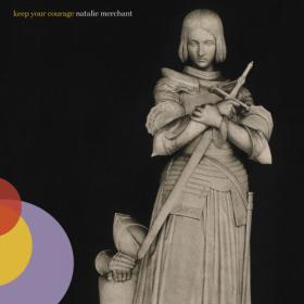 Natalie Merchant - Keep Your Courage (2023) [24Bit-96kHz] FLAC [PMEDIA] ⭐️