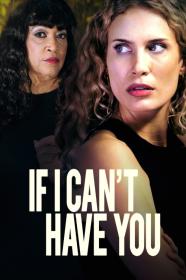 If I Cant Have You (2023) [720p] [WEBRip] <span style=color:#39a8bb>[YTS]</span>