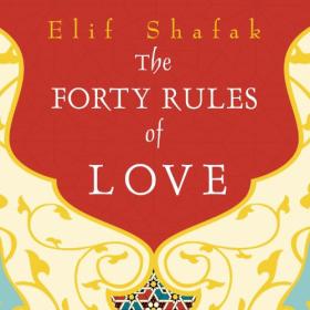 Elif Shafak - 2010 - The Forty Rules of Love (Fiction)