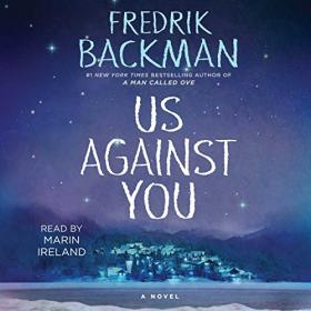 Fredrik Backman - 2018 - Us Against You꞉ Beartown, Book 2 (Fiction)