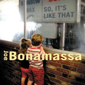 Joe Bonamassa - So It's Like That (2002 Blues) [Flac 16-44]