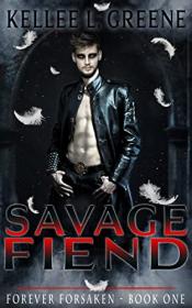 Savage Fiend by Kellee L  Greene (Forever Forsaken Book 1)