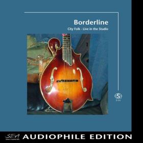 City Folk - Borderline (Audiophile Ed ) (2020 Blues Country Folk) [Flac 24-192]