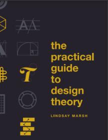 The Practical Guide to Design Theory - Lindsay Marsh
