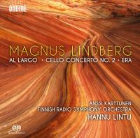 Lindberg - Al largo, Cello Concerto No  2 & Era - Anssi Karttunen, FRSO, Lintu (2016) [24-48]