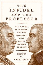 [ CourseWikia com ] The Infidel and the Professor - David Hume, Adam Smith, and the Friendship That Shaped Modern Thought (PDF)