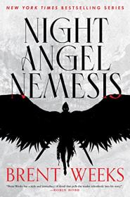Night Angel Nemesis (The Kylar Chronicles Book 1) by Brent Weeks