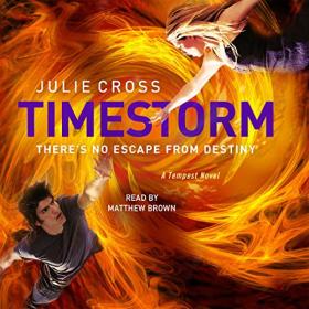 Julie Cross - 2017 - Timestorm꞉ Tempest, Book 3 (Sci-Fi)
