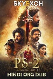 Ponniyin Selvan - Part 2 2023 Hindi 1080p HQ S-Print x264 AAC CineVood
