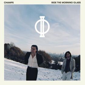 CHAMPS - Ride The Morning Glass (2023) Mp3 320kbps [PMEDIA] ⭐️