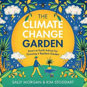 Sally Morgan - 2023 - The Climate Change Garden (Updated Edition) (Instructional)