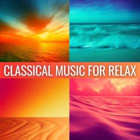Various Artists - Classical Music for Relax (2023) Mp3 320kbps [PMEDIA] ⭐️