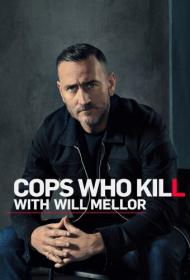 Cops Who Kill With Will Mellor 2023 S01 720p WEB-DL H265 BONE