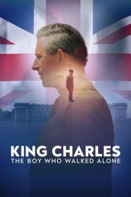 King Charles The Boy Who Walked Alone 2023 1080p WEBRip x265-LAMA[TGx]