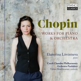 Chopin - Works for Piano & Orchestra - Ekaterina Litvintseva (2023)