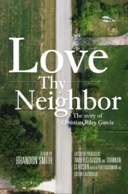 Love Thy Neighbor The Story of Christian Riley Garcia 2021 1080p WEBRip x265-LAMA[TGx]