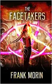 The Facetakers Special Edition of books 1 and 2 combined by Frank Morin