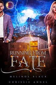 Running From Fate by Chrissie Angel, Melinoe Black