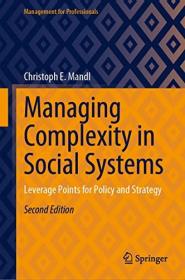 [ CourseWikia.com ] Managing Complexity in Social Systems - Leverage Points for Policy and Strategy 2nd Edition