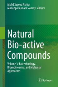 [ CourseWikia com ] Natural Bio-active Compounds Volume 3 - Biotechnology, Bioengineering, and Molecular Approaches