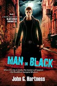 Man In Black ( The Black Knight Chronicles series 6) by John G  Hartness