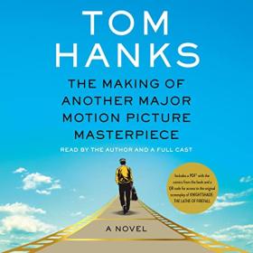 Tom Hanks - 2023 - The Making of Another Major Motion Picture Masterpiece (Fiction)