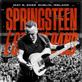 Bruce Springsteen & The E Street Band - 2023-05-05 RDS Arena, Dublin, Ireland (2023) FLAC [PMEDIA] ⭐️