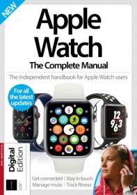 Apple watch - The Complete manual , 15Th Edition, 2023