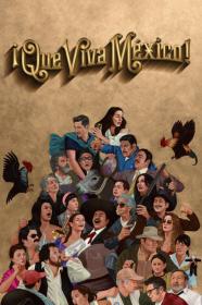 Que Viva Mexico (2023) [SPANISH] [1080p] [WEBRip] [5.1] <span style=color:#39a8bb>[YTS]</span>