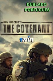 Guy Ritchie's the Covenant (2023) WEBRip [Dublado Portugues] 1Win