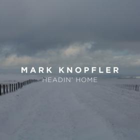 Mark Knopfler - Headin' Home (2023) Mp3 320kbps [PMEDIA] ⭐️