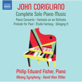 Philip Edward Fisher - Corigliano Complete Piano Works (2023) [16Bit-44.1kHz] FLAC [PMEDIA] ⭐️