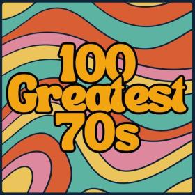 Various Artists - 100 Greatest 70's (2023) Mp3 320kbps [PMEDIA] ⭐️