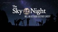 BBC The Sky at Night 2023 Will an Asteroid Destroy Earth 1080p HDTV x264 AAC