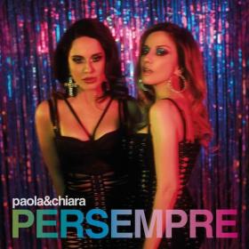 Paola & Chiara - Per Sempre (2023 Pop) [Flac 24-44]