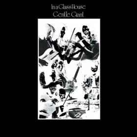 Gentle Giant - In a Glass House (1973 Rock) [Flac 16-44]
