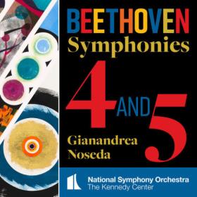 National Symphony Orchestra, Kennedy Center - Beethoven Symphonies Nos 4 & 5 (2023) [24Bit-192kHz] FLAC [PMEDIA] ⭐️
