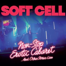 Soft Cell - Non Stop Erotic Cabaret     And Other Stories  (Live) (2023) [24Bit-44.1kHz] FLAC [PMEDIA] ⭐️