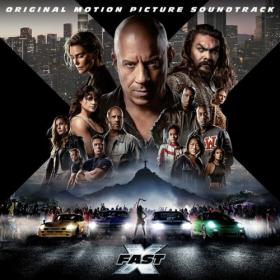 Fast & Furious The Fast Saga - FAST X (Original Motion Picture Soundtrack) (2023) FLAC [PMEDIA] ⭐️