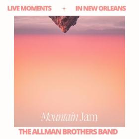 The Allman Brothers Band - Live Moments (In New Orleans) - Mountain Jam (2023) FLAC [PMEDIA] ⭐️