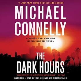 Michael Connelly - 2021 - The Dark Hours꞉ Harry Bosch, Book 23 (Thriller)