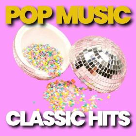 Various Artists - POP MUSIC CLASSIC HITS (2023) Mp3 320kbps [PMEDIA] ⭐️