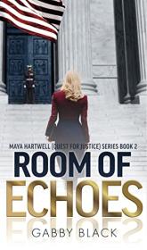 Room of Echoes by Gabby Black (Maya Hartwell (Quest for Justice) Series Book 2)