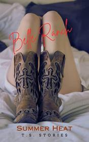 Summer Heat by T S  Stories (Belle Ranch Book 1)