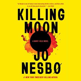 Jo Nesbo - 2023 - Killing Moon꞉ Harry Hole, Book 13 (Thriller)