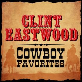 Clint Eastwood - Cowboy Favorites (2023) Mp3 320kbps [PMEDIA] ⭐️