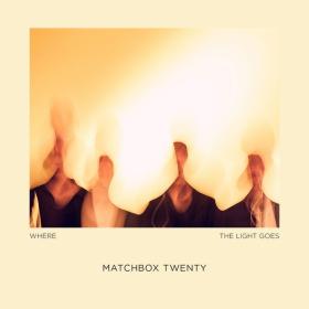 Matchbox Twenty - Where The Light Goes (2023 Rock) [Flac 24-44]