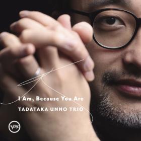 Tadataka Unno - I Am, Because You Are (2023) [24Bit-96kHz] FLAC [PMEDIA] ⭐️